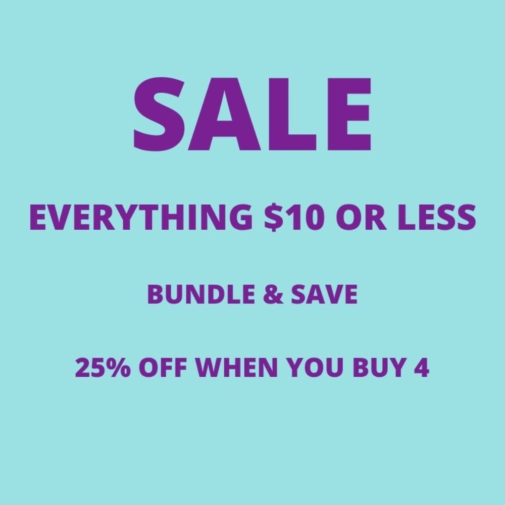 SALE! Everything $10 or Less; 25% off 4